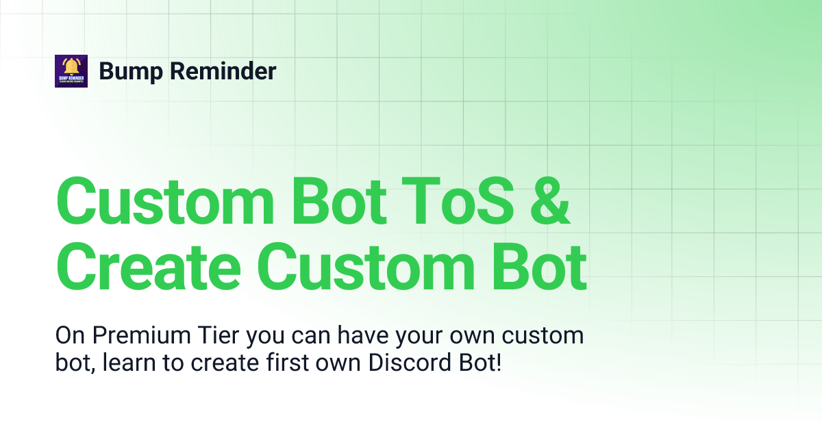 Custom Bot ToS & Create Custom Bot Bump Reminder